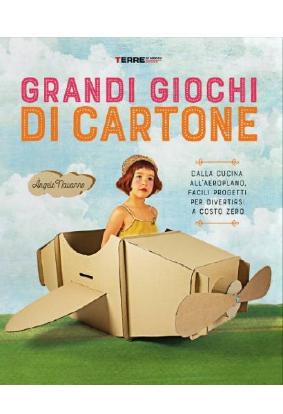 Great cardboard games: the book that explains how to recycle cardboard with children
